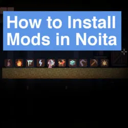 Noita – How to Install Mods Guide